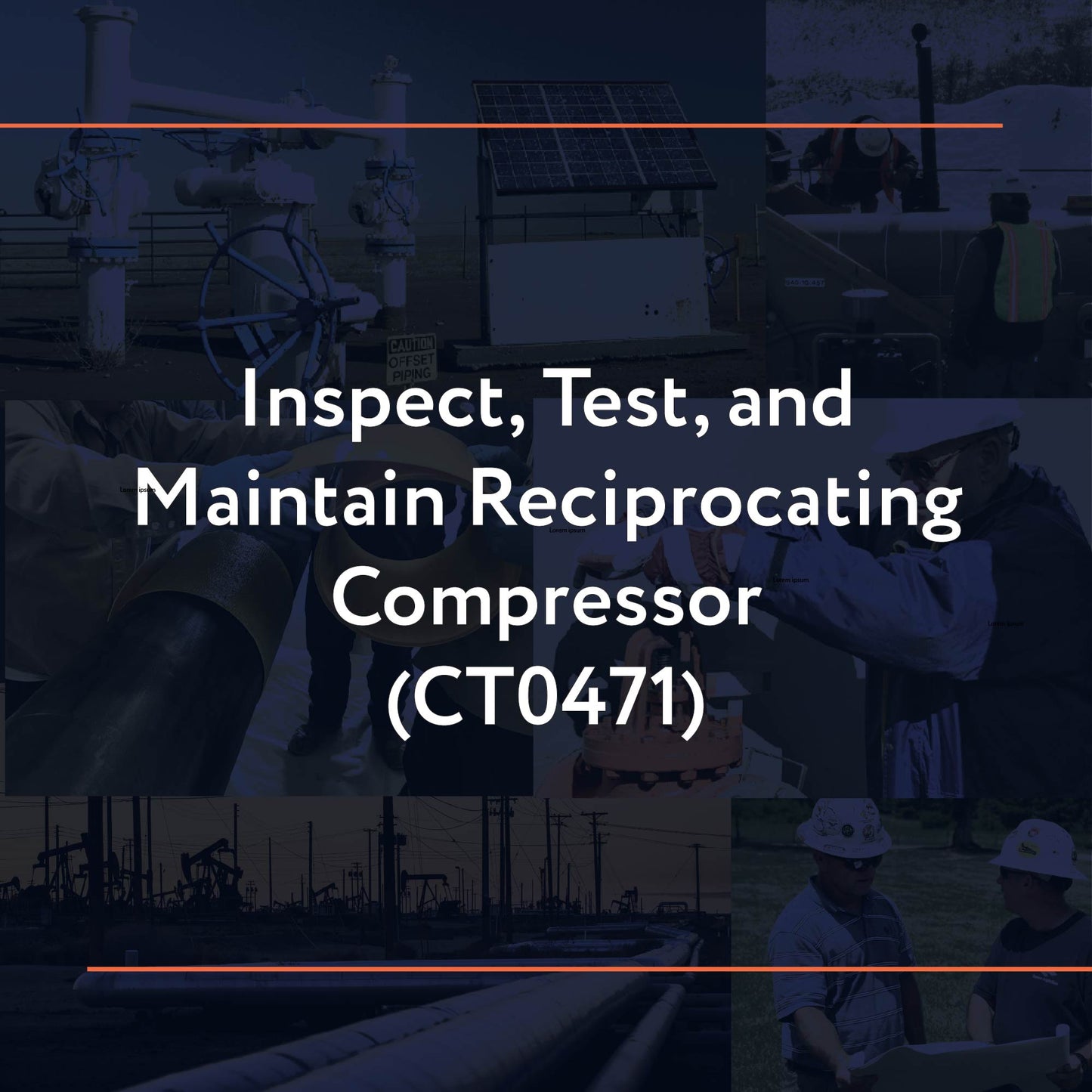 CT0471: Inspect, Test, and Maintain Reciprocating Compressor