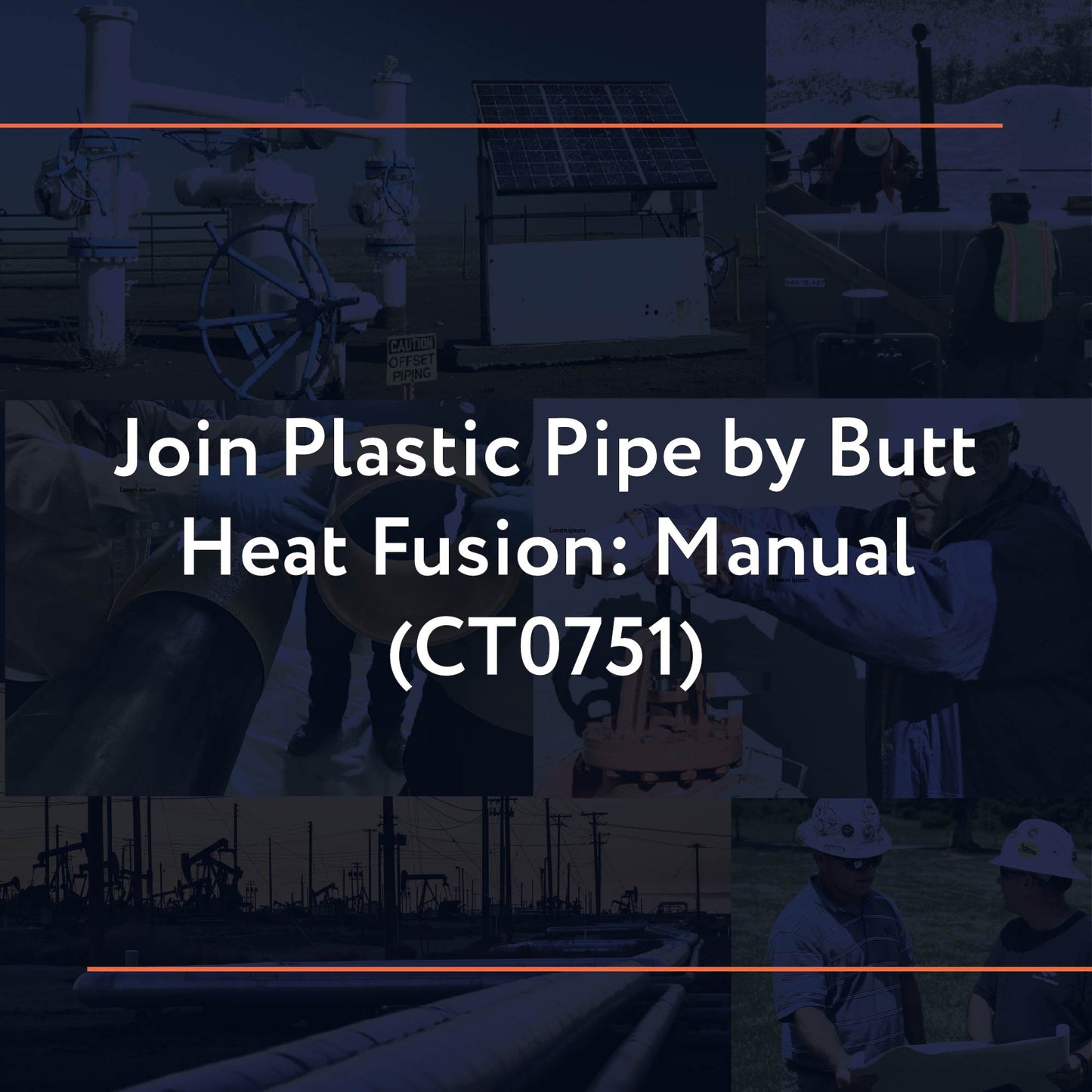 CT0751: Join Plastic Pipe by Butt Heat Fusion: Manual