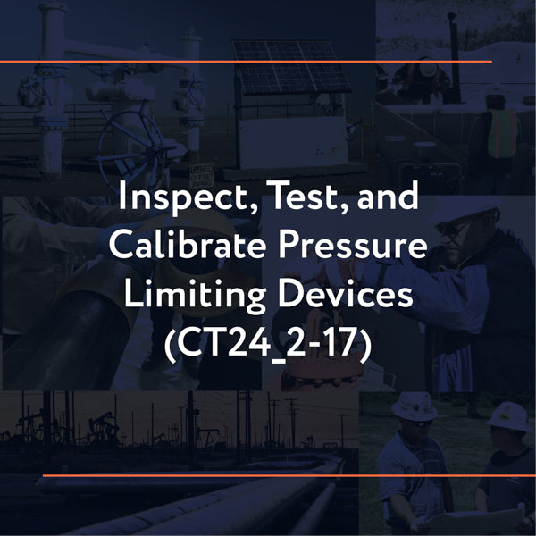 CT24_2-17: Inspect, Test, and Calibrate Pressure Limiting Devices