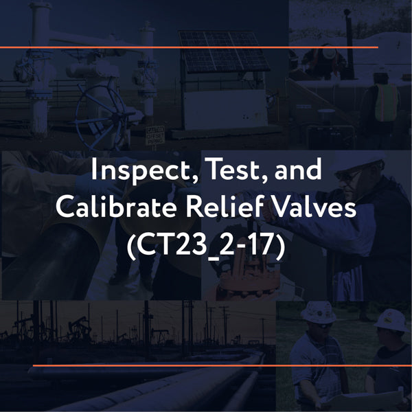 CT23_2-17: Inspect, Test, and Calibrate Relief Valves