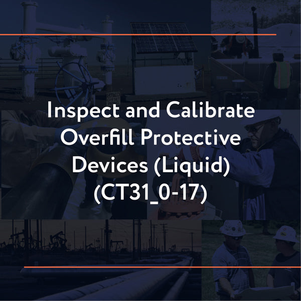 CT31_0-17: Inspect and Calibrate Overfill Protective Devices