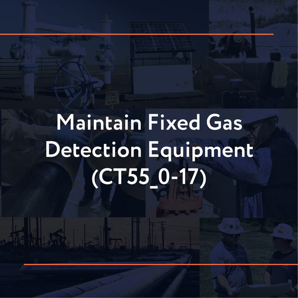 CT55_0-17: Maintain Fixed Gas Detection Equipment