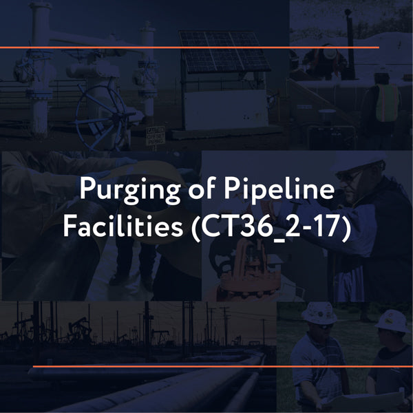 CT36_2-17: Purging of Pipeline Facilities