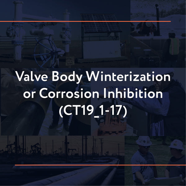 CT19_1-17: Valve Body Winterization or Corrosion Inhibition
