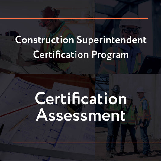 Construction Superintendent Certification Program – Certification Assessment