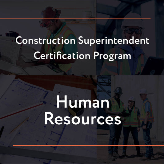 Construction Superintendent Certification Program – Human Resources