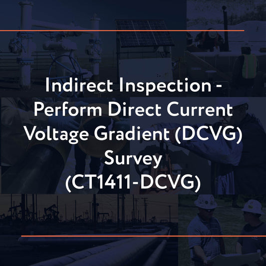 CT1411-DCVG: Indirect Inspection - Perform Direct Current Voltage Gradient (DCVG) Survey