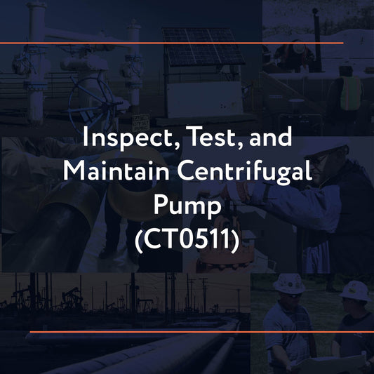 CT0511: Inspect, Test, and Maintain Centrifugal Pump