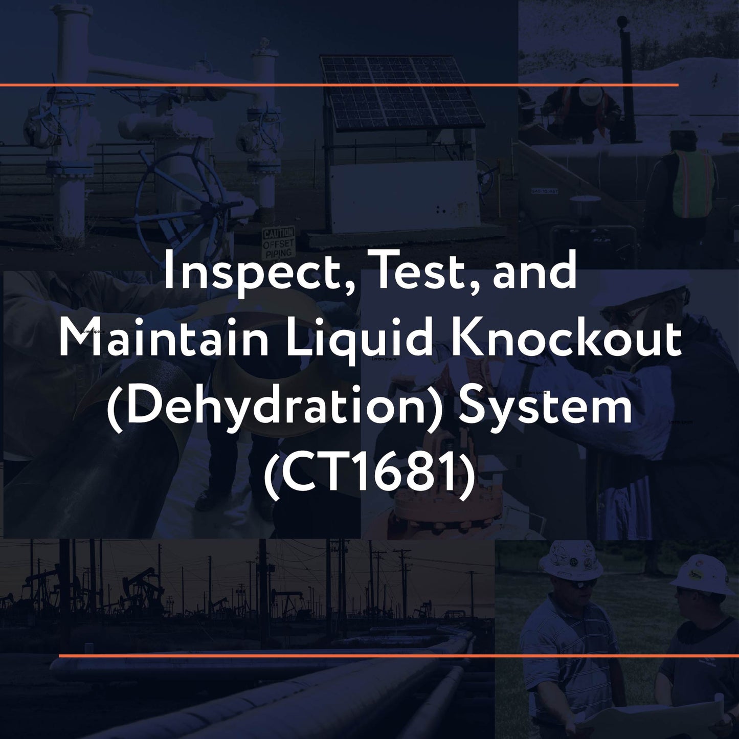 CT1681: Inspect, Test, and Maintain Liquid Knockout (Dehydration) System