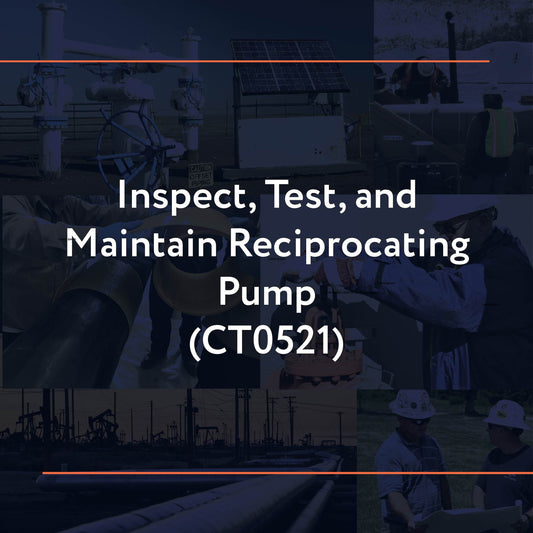 CT0521: Inspect, Test, and Maintain Reciprocating Pump