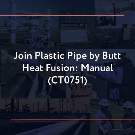 CT0751: Join Plastic Pipe by Butt Heat Fusion: Manual
