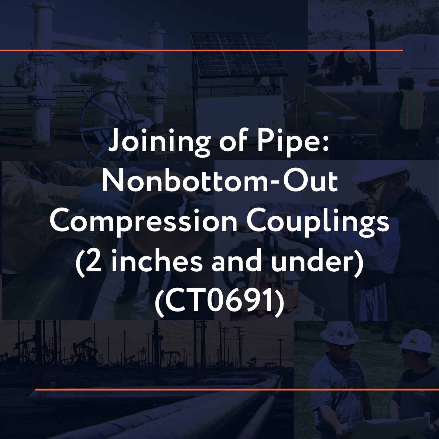 CT0691: Joining of Pipe: Nonbottom-Out Compression Couplings (2 inches and under)