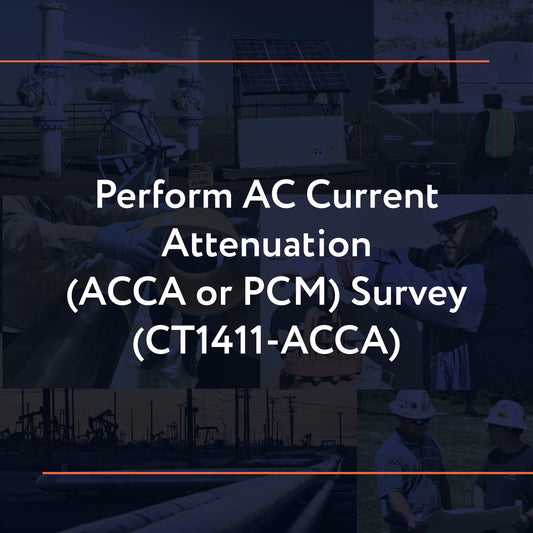 CT1411-ACCA: Perform AC Current Attenuation (ACCA or PCM) Survey