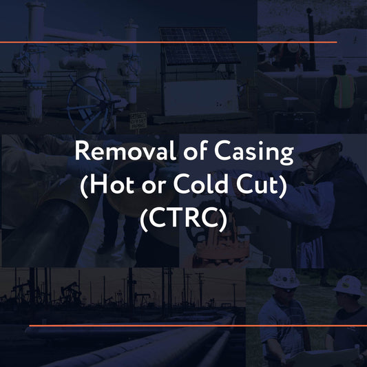 CTRC: Removal of Casing (Hot or Cold Cut)