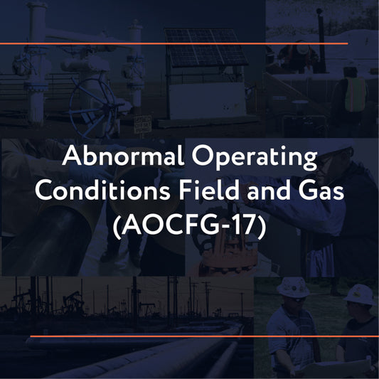 AOCFG-17: Abnormal Operating Conditions - Field & Gas