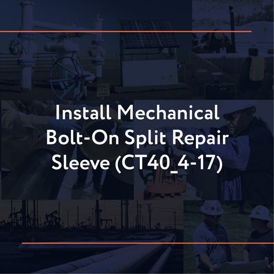 CT40_4-17: Install Mechanical Bolt-On Split Repair Sleeve