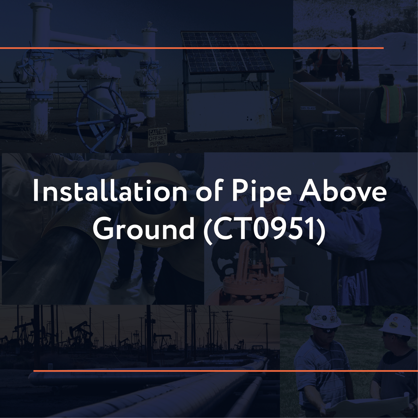CT0951: Installation of Pipe Above Ground