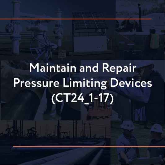 CT24_1-17: Maintain and Repair Pressure Limiting Devices
