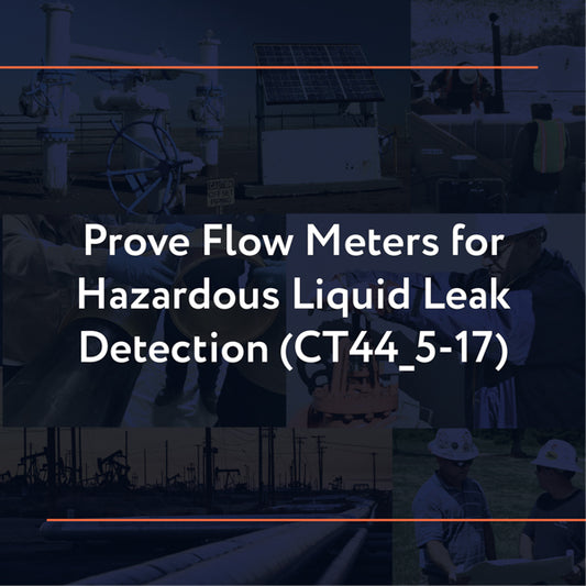 CT44_5-17: Prove Flow Meters for Hazardous Liquid Leak Detection