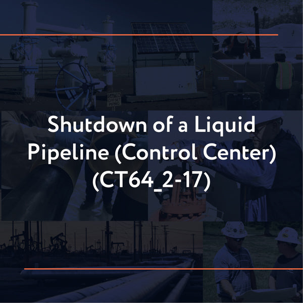 CT64_2-17: Shutdown of a Liquid Pipeline (Control Center)